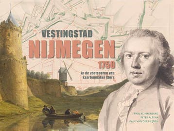 Vestingstad Nijmegen 1750 | Paul Klinkenberg & Peter Altena, Ophalen of Verzenden, Zo goed als nieuw, Paul Klinkenberg & Peter Altena & Paul van der Heijden