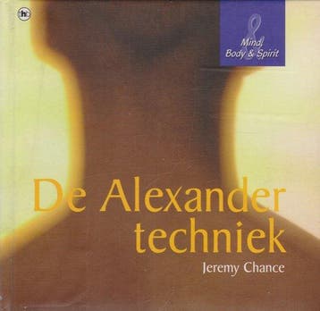 BODY MIND & SPIRIT ALEXANDER TECHNIEK - J. CHANCE, Boeken, Verzenden, Gelezen, J. CHANCE