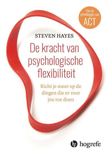 De Kracht Van Psychologische Flexibiliteit | Steven Hayes, Ophalen of Verzenden, Nieuw, Steven Hayes
