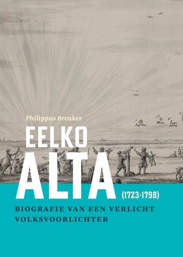 Eelko Alta (1723-1798) / Over Leven - Philippus Breuker, Verzenden, Zo goed als nieuw, Philippus Breuker