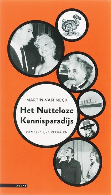 Het nutteloze-kennisparadijs - M. van Neck 9789045012209, Boeken, Verzenden, Zo goed als nieuw, M. van Neck