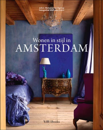 Wonen in stijl in Amsterdam 9789088810251 Melanie Van Ogtrop, Verzenden, Zo goed als nieuw, Melanie Van Ogtrop