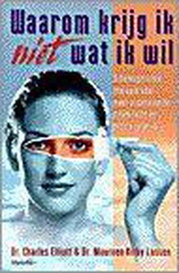 WAAROM KRIJG IK NIET WAT IK WIL - C. Elliott 9789021589930, Boeken, Verzenden, Gelezen, C. Elliott