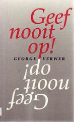 GEEF NOOIT OP ! 9789060676264 G. Verwer, Verzenden, Gelezen, G. Verwer