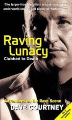 Raving Lunacy Clubbed To Death 9780753505045 Dave Courtney, Verzenden, Gelezen, Dave Courtney