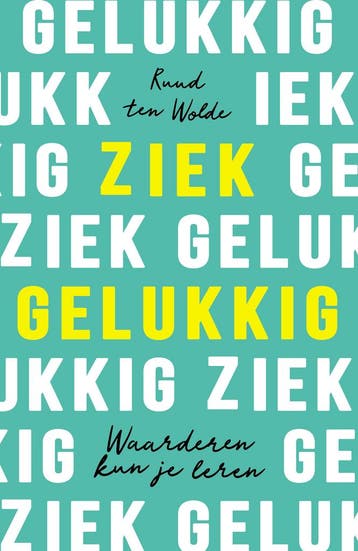 Ziek Gelukkig | Ruud Wolde | Nieuw, Boeken, Ophalen of Verzenden, Nieuw, Ruud Wolde