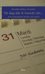 De dag dat ik hoorde dat... 9789077671184 H. Hubers-Kromhof, Boeken, Verzenden, Gelezen, H. Hubers-Kromhof