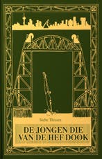 De jongen die van De Hef dook 9789083167329 Siebe Thissen, Verzenden, Zo goed als nieuw, Siebe Thissen