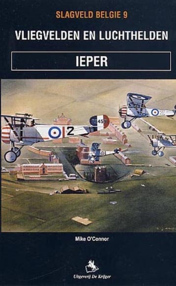 Ieper / Vliegvelden & luchthelden / Slagveld Belgie / 9, Verzenden, Zo goed als nieuw, M. O'Connor