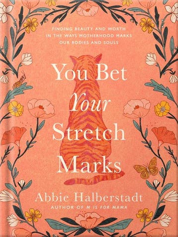 9780736986779 You Bet Your Stretch Marks, Verzenden, Nieuw, Abbie Halberstadt
