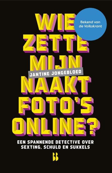 Wie zette mijn naaktfotos online? - Jantine Jongebloed, Verzenden, Zo goed als nieuw, Jantine Jongebloed
