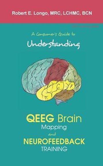 A Consumers Guide to Understanding QEEG Brain Mapping and, Verzenden, Zo goed als nieuw, Robert Longo