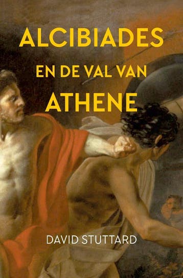 Alcibiades En De Val Van Athene | David Stuttard | Nieuw, Boeken, Ophalen of Verzenden, Nieuw, David Stuttard