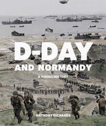 9781912423217 D-Day  Normandy A Visual History, Verzenden, Nieuw, Anthony Richards