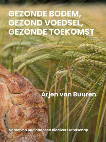 9789492394736 Gezonde bodem, gezond voedsel, gezonde toek..., Verzenden, Nieuw, Arjen van Buuren
