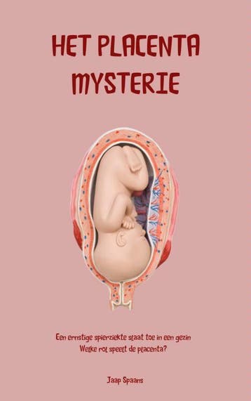 HET PLACENTA MYSTERIE - Jaap Spaans 9789402131482, Verzenden, Zo goed als nieuw, Jaap Spaans