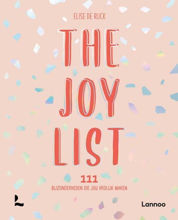 The Joy List / Bucketlist - Elise De Rijck 9789401478519, Verzenden, Zo goed als nieuw, Elise De Rijck