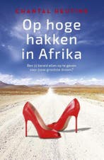 Op hoge hakken in Afrika 9789492179616 Chantal Heutink, Verzenden, Zo goed als nieuw, Chantal Heutink