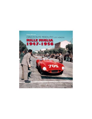 MILLE MIGLIA 1947 - 1956, ORRIZONE PERDUTO / LOST HORIZON, Boeken, Nieuw, Author