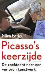 Picassos keerzijde 9789021417547 Mira Feticu, Verzenden, Zo goed als nieuw, Mira Feticu