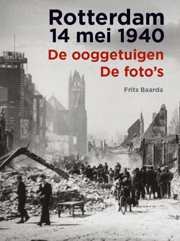 Rotterdam 14 mei 1940 - Frits Baarda 9789068686760, Verzenden, Zo goed als nieuw, Frits Baarda