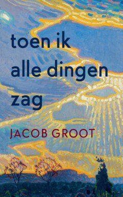 Toen ik alle dingen zag (Goed), Verzenden, Gelezen, Jacob Groot
