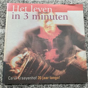 Het leven in 3 minuten - Carel Kraayenhof, 20 jaar tango!, Gelezen, Kunst en Cultuur, Verzenden, Astrid van Leeuwen