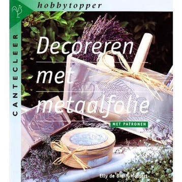 Decoreren met metaalfolie / Cantecleer hobbytopper, Verzenden, Gelezen, E. de Bruin-Mostert