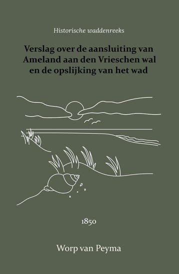 9789066595118 Verslag over de aansluiting van Ameland aan..., Boeken, Verzenden, Zo goed als nieuw, Worp van Peyma