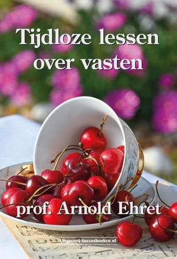 Tijdloze Lessen Over Vasten | Arnold Ehret | Nieuw, Ophalen of Verzenden, Nieuw, Arnold Ehret
