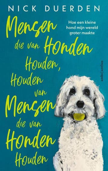 Mensen Die Van Honden Houden, Houden Van Mensen Die Van Hond, Ophalen of Verzenden, Nieuw, Nick Duerden