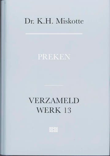 Verzameld werk van Dr. K.H. Miskotte 13 Preken 9789043506885, Boeken, Verzenden, Gelezen, Kornelis Heiko Miskotte