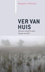 9789062245277 Ver van huis | Tweedehands, Verzenden, Zo goed als nieuw, Margaret J. Wheatley