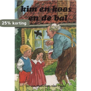 KIM EN KOOS EN DE BAL - Ina van Meeuwen- den Hoed, Verzenden, Gelezen, Ina van Meeuwen- den Hoed