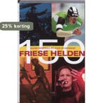 150 Friese helden 9789033007811 B. Boersma, Boeken, Verzenden, Gelezen, B. Boersma