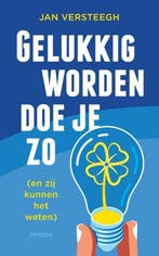 Gelukkig worden doe je zo (9789044639667, Jan Versteegh), Boeken, Natuur, Verzenden, Nieuw