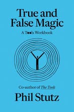 9780593978009 True and False Magic Phil Stutz, Verzenden, Nieuw, Phil Stutz