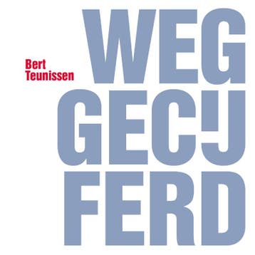 Weggecijferd. Teruggevochten. | Bert Teunissen-SP | Nieuw, Ophalen of Verzenden, Nieuw, Bert Teunissen-SP
