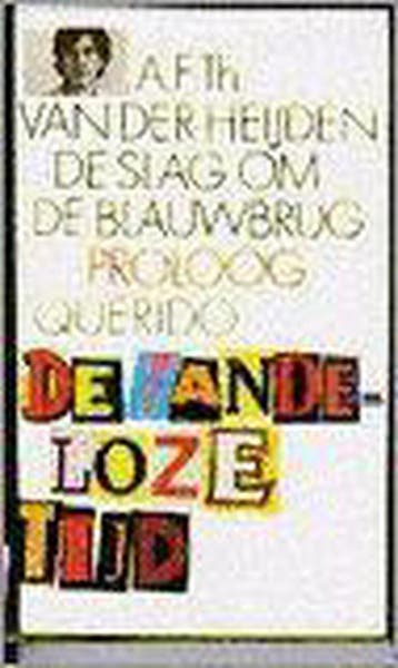 De slag om de Blauwbrug / De tandeloze tijd / proloog, Verzenden, Gelezen, A.F.Th. van Heijden
