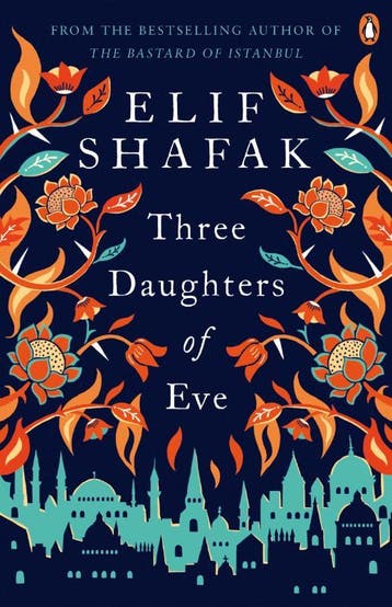 Three Daughters Of Eve | Elif Shafak | Nieuw, Ophalen of Verzenden, Nieuw, Elif Shafak