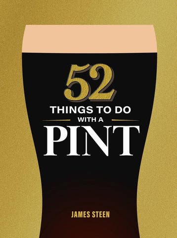 9781789298802 52 Things to Do with a Pint, Boeken, Kookboeken, Verzenden, Nieuw, James Steen