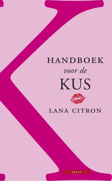 Handboek voor de kus - Lana Citron 9789045089515, Verzenden, Zo goed als nieuw, Lana Citron