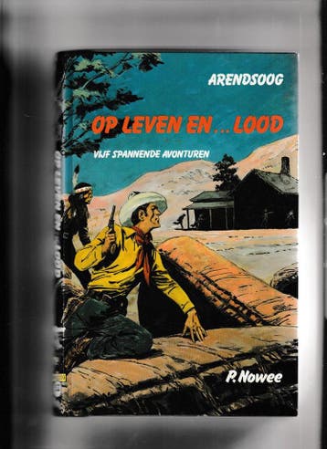 Op leven en... lood / Arendsoog / 53 - Nowee 9789020887532, Verzenden, Gelezen, Nowee