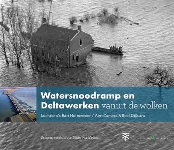 Watersnoodramp en Deltawerken vanuit de wolken / Vanuit de, Verzenden, Zo goed als nieuw, Marc van Velzen
