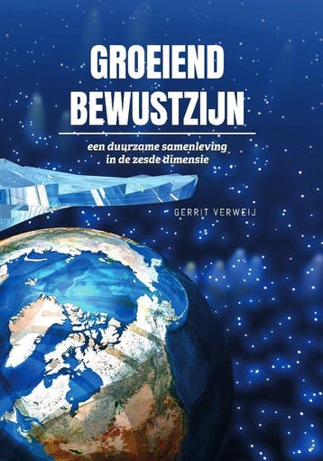 Groeiend Bewustzijn - Gerrit Verweij 9789464509229, Boeken, Esoterie en Spiritualiteit, Verzenden, Zo goed als nieuw, Gerrit Verweij