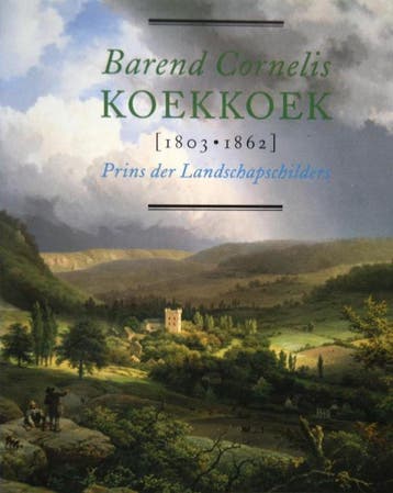 Barend Cornelis Koekkoek 1803-1862 - Angelika Nollert, Verzenden, Gelezen, Angelika Nollert
