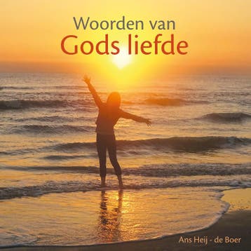 Woorden van Gods liefde 9789079859993 Ans Heij, Verzenden, Zo goed als nieuw, Ans Heij
