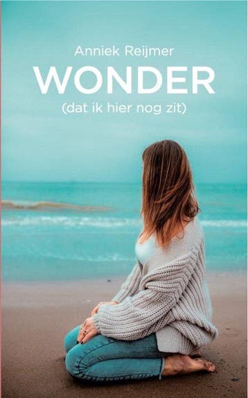 Wonder (dat ik hier nog zit) - Anniek Reijmer 9789493089334, Verzenden, Zo goed als nieuw, Anniek Reijmer