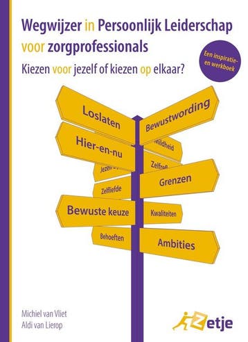 Wegwijzer in Persoonlijk Leiderschap voor zorgprofessionals, Verzenden, Zo goed als nieuw, Michiel van Vliet
