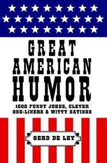Great American Humor - Gerd de Ley 9781578266098, Verzenden, Zo goed als nieuw, Gerd de Ley